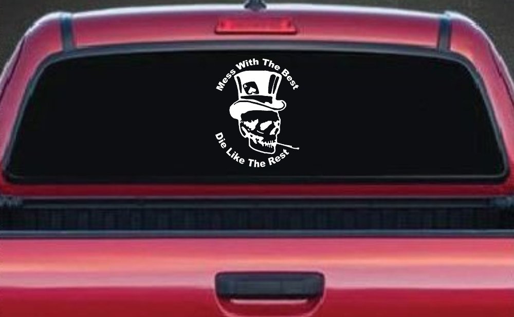 Mess With The Best Die Like The Rest Skull Biker Car or Truck Window Decal Sticker (White)