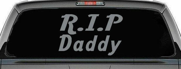 RIP Daddy Car or Truck Window Decal Sticker