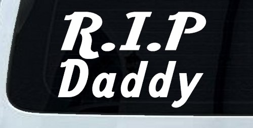 RIP Daddy Car or Truck Window Decal Sticker (White)