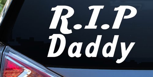 RIP Daddy Car or Truck Window Decal Sticker (White)