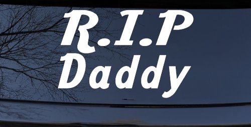 RIP Daddy Car or Truck Window Decal Sticker (White)