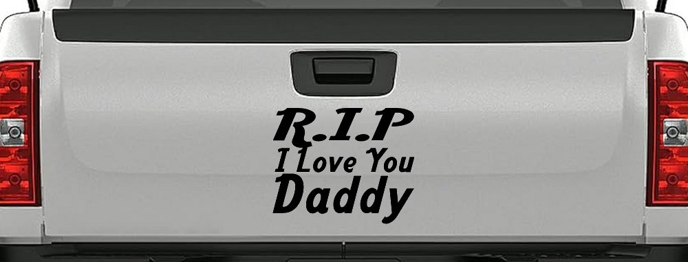 RIP I Love You Daddy Car or Truck Window Decal Sticker