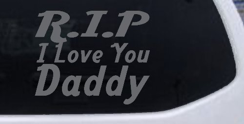 RIP I Love You Daddy Car or Truck Window Decal Sticker (Silver)