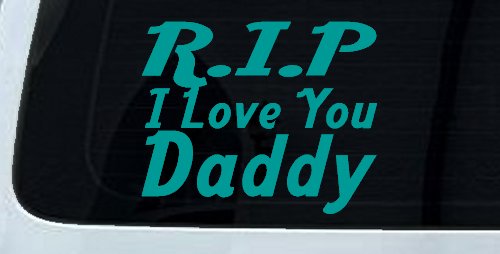 RIP I Love You Daddy Car or Truck Window Decal Sticker (Turquoise)