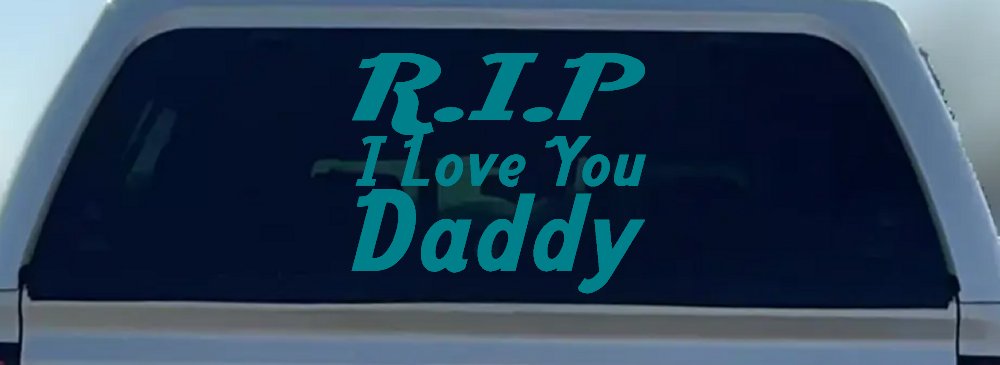 RIP I Love You Daddy Car or Truck Window Decal Sticker (Turquoise Blue)