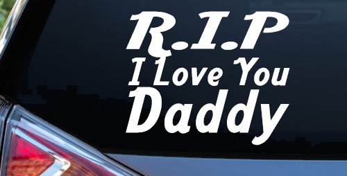RIP I Love You Daddy Car or Truck Window Decal Sticker
