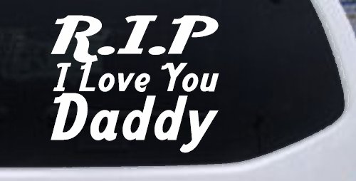 RIP I Love You Daddy Car or Truck Window Decal Sticker
