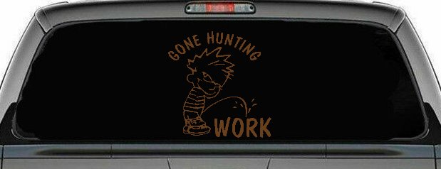Gone Hunting Pee on Work Car or Truck Window Decal Sticker