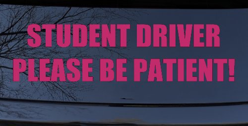 Student Driver Please Be Patient Car or Truck Window Decal Sticker (Hot Pink)