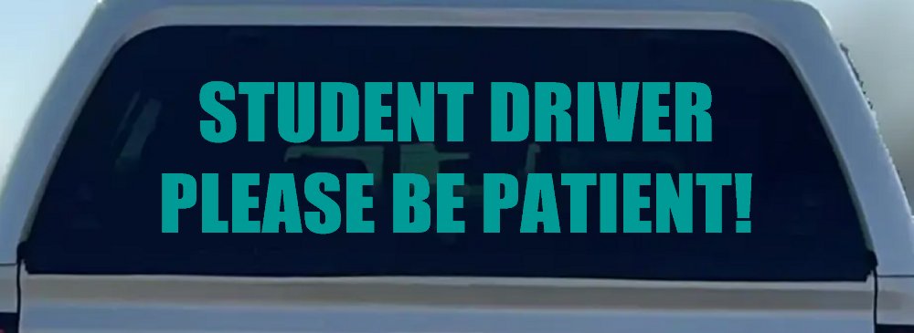 Student Driver Please Be Patient Car or Truck Window Decal Sticker (Turquoise)