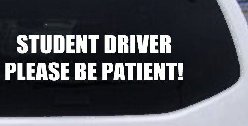 Student Driver Please Be Patient Car or Truck Window Decal Sticker