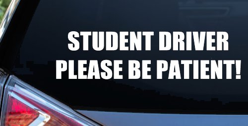 Student Driver Please Be Patient Car Truck Window Vinyl Decal Sticker (White)