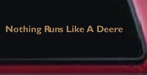Nothing Runs Like A Deere Car or Truck Window Decal Sticker (Light Brown)