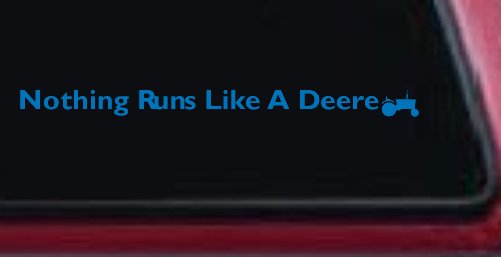 Nothing Runs Like A Deere w Tractor Car or Truck Window Decal Sticker