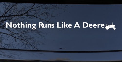 Nothing Runs Like A Deere w Tractor Car or Truck Window Decal Sticker