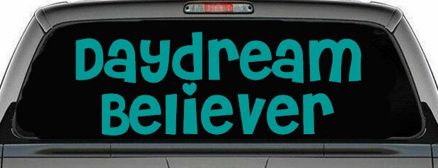 Daydream Believer Car or Truck Window Decal Sticker