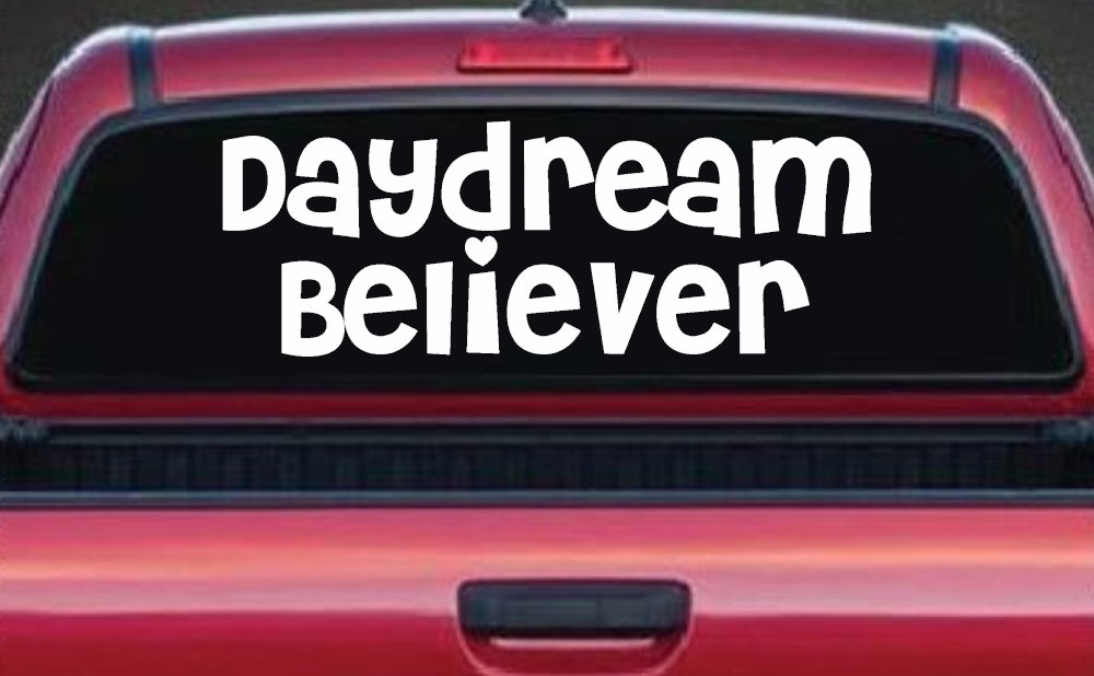 Daydream Believer Car or Truck Window Decal Sticker