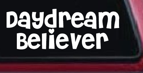 Daydream Believer Car or Truck Window Decal Sticker