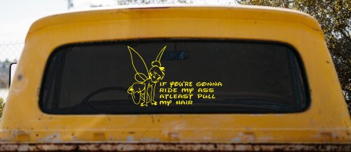 Tinkerbell Tinker Bell If You're Gonna Ride My Ass At least Pull My Hair Funny Car or Truck Window Decal Sticker