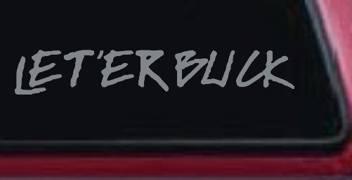 LET 'ER BUCK Car or Truck Window Decal Sticker
