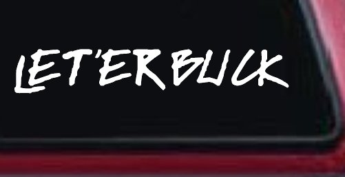 LET 'ER BUCK Car or Truck Window Decal Sticker