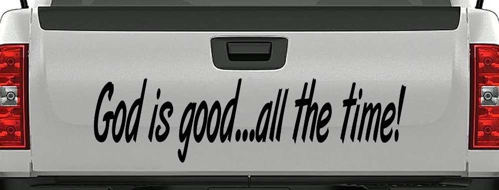 God Is Good All The Time Christian Car or Truck Window Decal Sticker (Black)