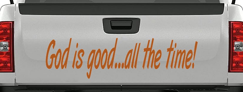 God Is Good All The Time Christian Car or Truck Window Vinyl Decal Sticker (Nut Brown)