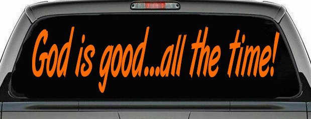 God Is Good All The Time Christian Car or Truck Window Decal Sticker (Orange)