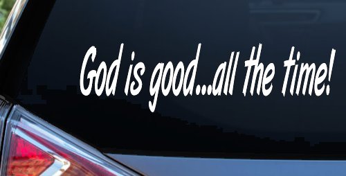 God Is Good All The Time Christian Car or Truck Window Decal Sticker