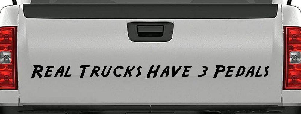 Real Trucks Have Three Pedals Car or Truck Window Decal Sticker