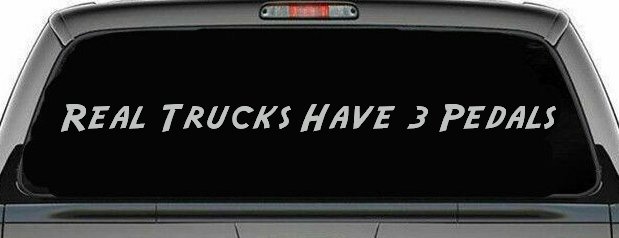 Real Trucks Have Three Pedals Car or Truck Window Decal Sticker (Light Gray)