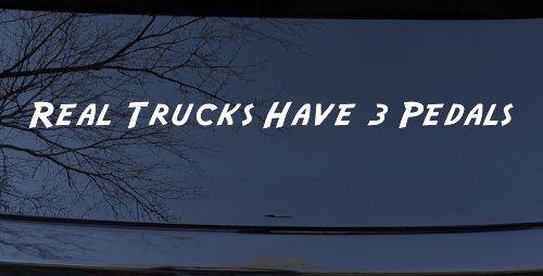 Real Trucks Have Three Pedals Car or Truck Window Decal Sticker (White)
