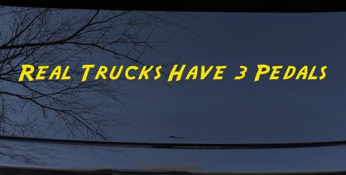 Real Trucks Have Three Pedals Car or Truck Window Decal Sticker (Yellow)