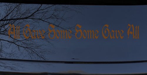 All Gave Some Some Gave All Military Car or Truck Window Decal Sticker (Copper)
