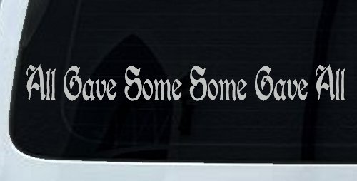 All Gave Some Some Gave All Military Car or Truck Window Decal Sticker (Light Gray)