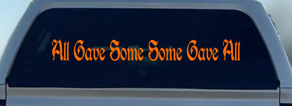 All Gave Some Some Gave All Military Car or Truck Window Decal Sticker (Orange)