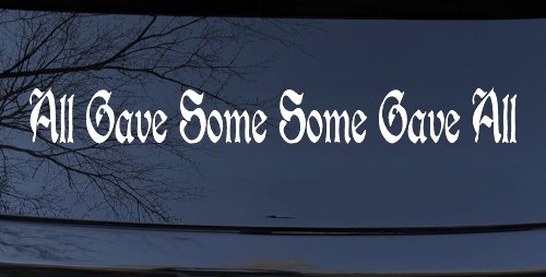 All Gave Some Some Gave All Military Car or Truck Window Decal Sticker