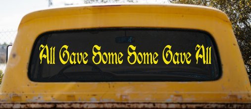 All Gave Some Some Gave All Military Car or Truck Window Decal Sticker