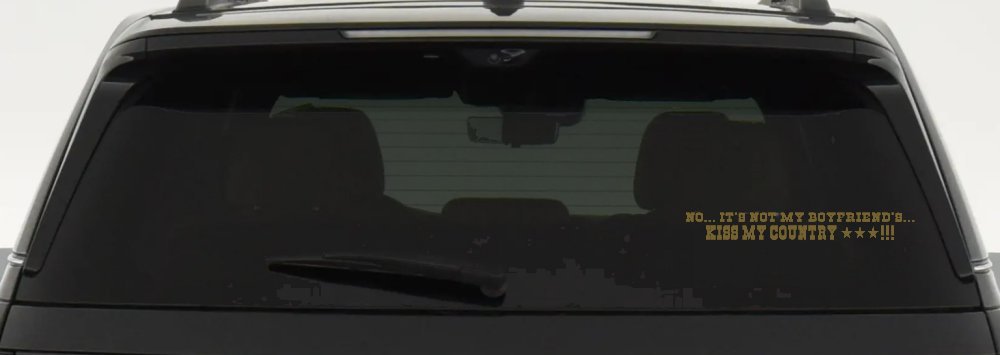 No It's Not My Boyfriends Truck Kiss My Country Car or Truck Window Decal Sticker (Gold)