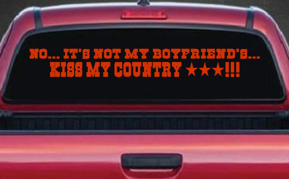 No It's Not My Boyfriends Truck Kiss My Country Car or Truck Window Decal Sticker (Orange Red)