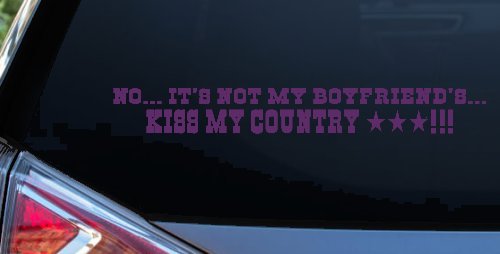 No It's Not My Boyfriends Truck Kiss My Country Car or Truck Window Vinyl Decal Sticker (Violet)