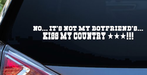 No It's Not My Boyfriends Truck Kiss My Country Car or Truck Window Vinyl Decal Sticker (White)