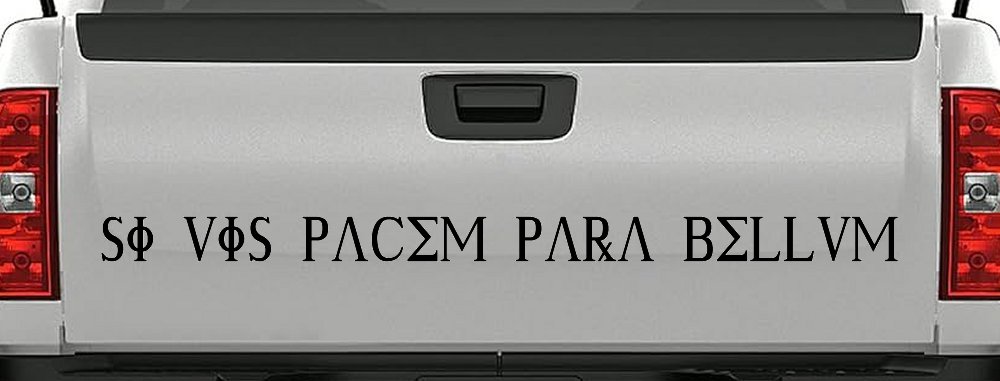 Si Vis Pacem Para Bellum If You Want Peace Prepare For War Car or Truck Window Decal Sticker