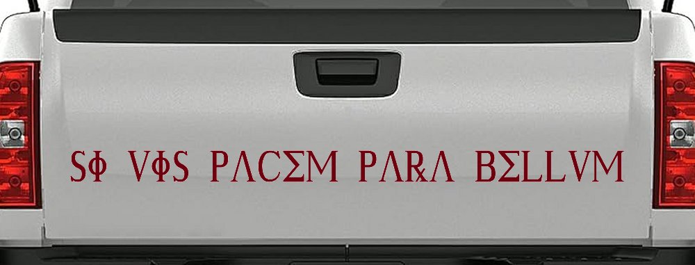 Si Vis Pacem Para Bellum If You Want Peace Prepare For War Car or Truck Window Decal Sticker (Burgundy)