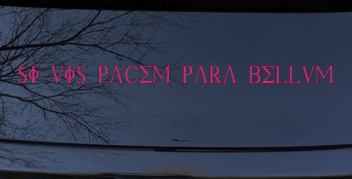 Si Vis Pacem Para Bellum If You Want Peace Prepare For War Car or Truck Window Decal Sticker (Hot Pink)