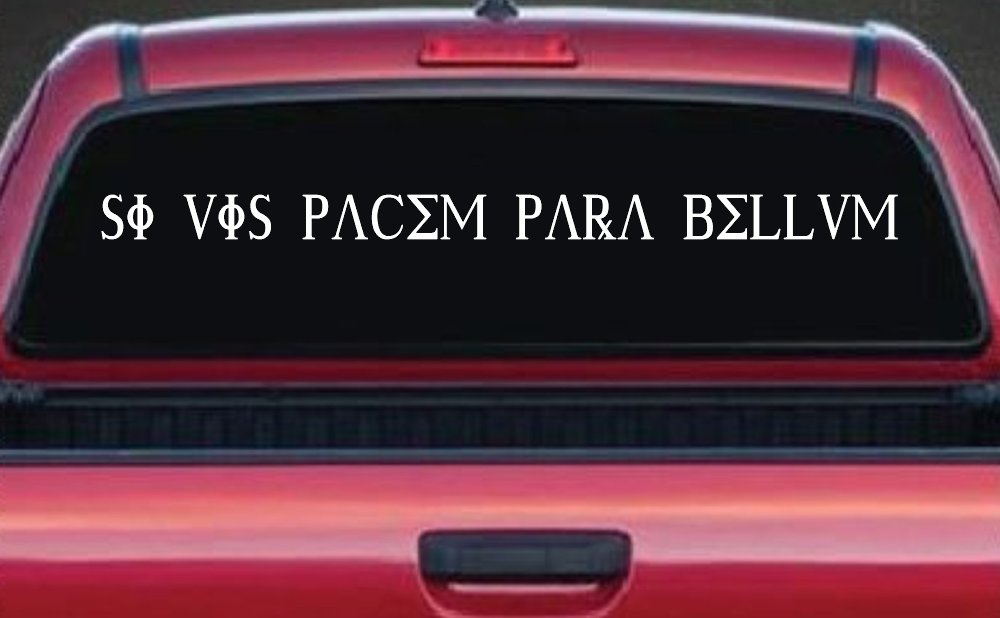Si Vis Pacem Para Bellum If You Want Peace Prepare For War Car or Truck Window Decal Sticker (White)