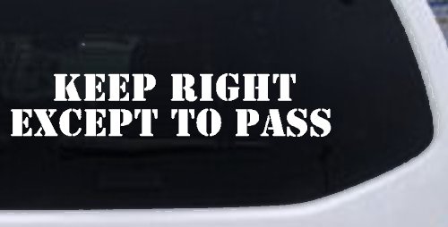 Keep Right Except To Pass Car or Truck Window Vinyl Decal Sticker (White)
