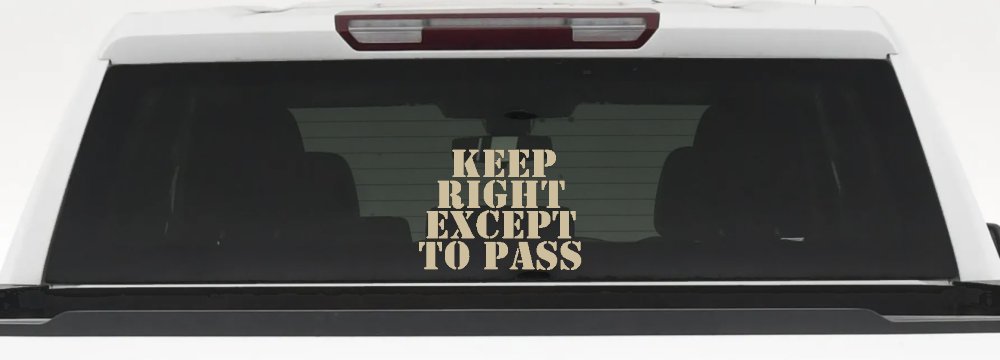 Keep Right Except To Pass Four Car or Truck Window Vinyl Decal Sticker (Desert Sand)