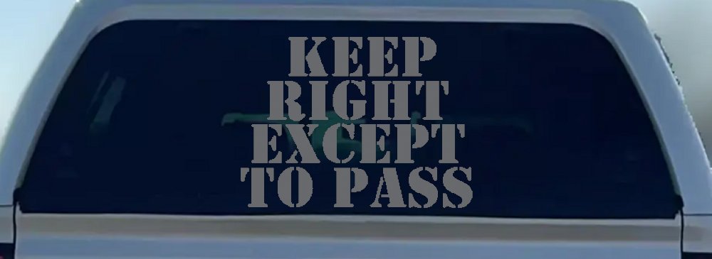 Keep Right Except To Pass Four Car or Truck Window Vinyl Decal Sticker (Silver)