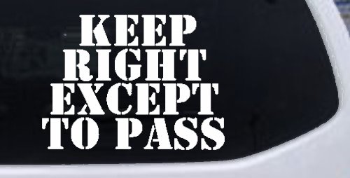 Keep Right Except To Pass Four Car or Truck Window Vinyl Decal Sticker (White)